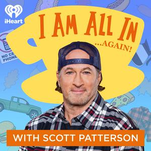 Écoutez I Am All In with Scott Patterson dans l'application