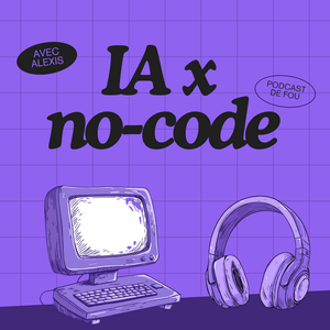 Écoutez IA x no-code : rejoignez l'avant-garde dans l'application