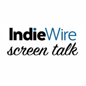 Écoutez IndieWire: Screen Talk dans l'application