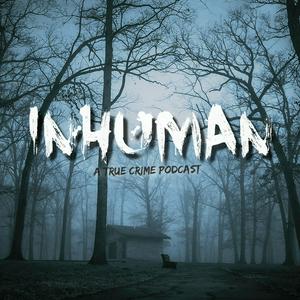 Écoutez Inhuman: A True Crime Podcast dans l'application