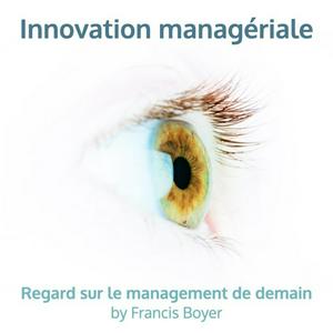 Écoutez Innovation managériale, regard sur le management de demain dans l'application