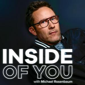 Écoutez Inside of You with Michael Rosenbaum dans l'application