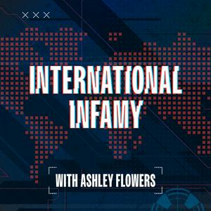 Écoutez International Infamy with Ashley Flowers dans l'application