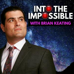 Écoutez Into the Impossible With Brian Keating dans l'application