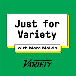 Écoutez Just for Variety with Marc Malkin dans l'application