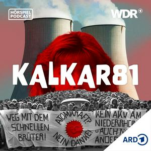 Écoutez Kalkar 81 - Familiendrama inmitten der Anti-AKW-Proteste | WDR dans l'application