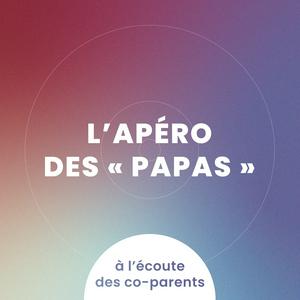 Écoutez L' Apéro des "Papas" dans l'application