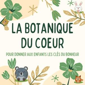 Écoutez La botanique du coeur dans l'application