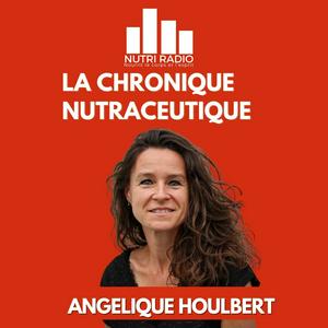 Écoutez La chronique nutraceutique d'Angélique dans l'application