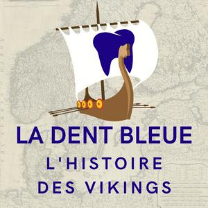 Écoutez La Dent Bleue - L'histoire des vikings dans l'application