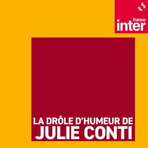 Écoutez La drôle d’humeur de Julie Conti dans l'application