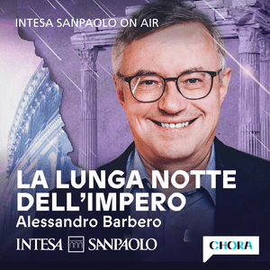 Écoutez La Lunga Notte dell'Impero - Intesa Sanpaolo On Air dans l'application