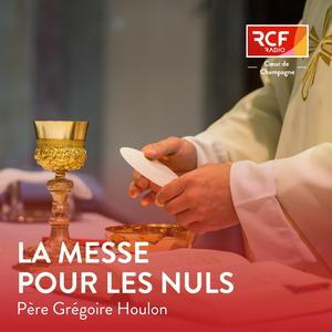 Écoutez La messe pour les nuls · RCF Cœur de Champagne dans l'application