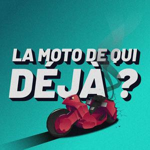 Écoutez La moto de qui, déjà ? dans l'application