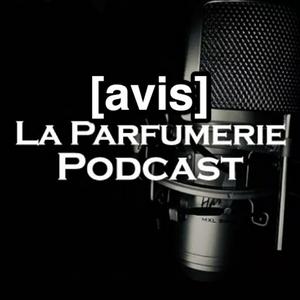 Écoutez La Parfumerie Podcast - Avis Parfum dans l'application