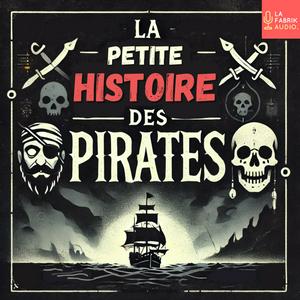 Écoutez LA PETITE HISTOIRE DES PIRATES - histoires et légendes dans l'application