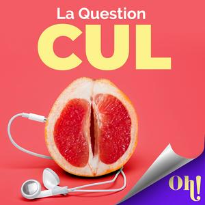 Écoutez La question Cul dans l'application