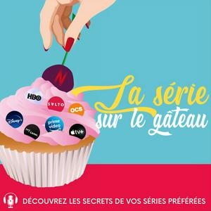 Écoutez La Série sur le Gâteau dans l'application