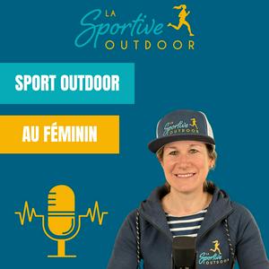 Écoutez La Sportive Outdoor - Sport Outdoor au féminin dans l'application