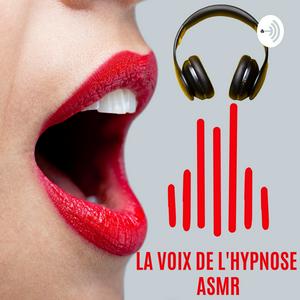 Écoutez La Voix de l'Hypnose ASMR dans l'application