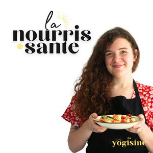 Écoutez La Nourrissante - La cuisine végétale infusée de yoga dans l'application