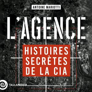 Écoutez L'Agence, histoires secrètes de la CIA dans l'application