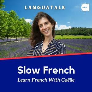 Écoutez LanguaTalk Slow French: Learn French With Gaëlle | French podcast for A2-B1 dans l'application