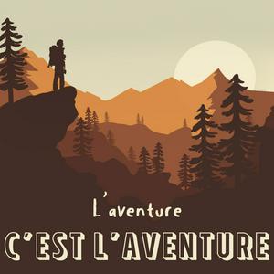 Écoutez L'Aventure c'est l'aventure dans l'application