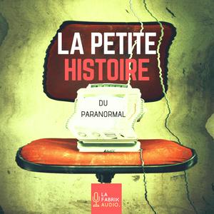 Écoutez LA PETITE HISTOIRE DU PARANORMAL - histoires et légendes paranormales dans l'application