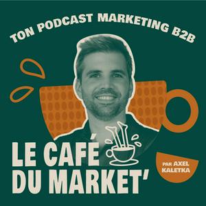 Écoutez Le café du market' ☕ ton podcast marketing B2B dans l'application