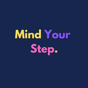 Écoutez Mind Your Step. dans l'application