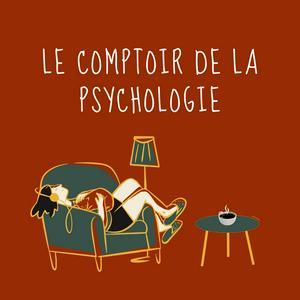 Écoutez Le comptoir de la psychologie dans l'application