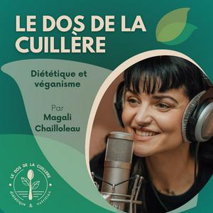 Écoutez Le dos de la cuillère - Diététique & véganisme dans l'application