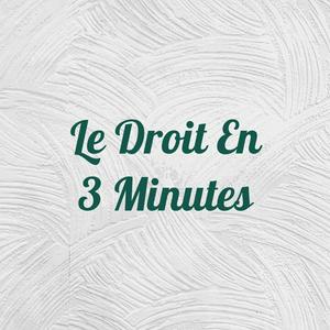 Écoutez Le Droit En 3 Minutes dans l'application