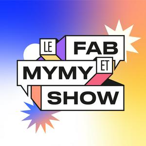 Écoutez Le Fab & Mymy Show dans l'application