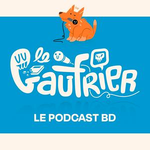 Écoutez Le Gaufrier, le podcast BD dans l'application