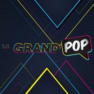 Écoutez Le Grand Pop dans l'application