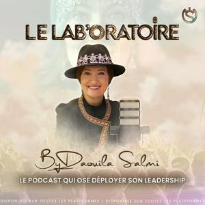 Écoutez Le Lab’Oratoire by Daouila Salmi dans l'application