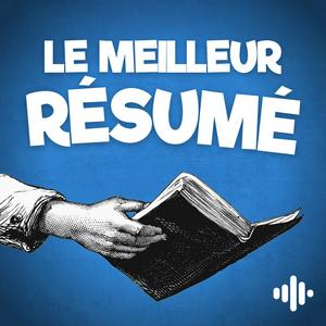 Écoutez Le Meilleur Résumé dans l'application