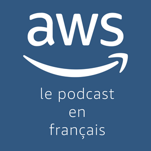 Écoutez Le podcast 🎙️ AWS ☁️ en 🇫🇷 dans l'application