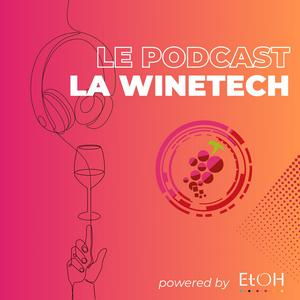 Écoutez Le Podcast La WineTech dans l'application