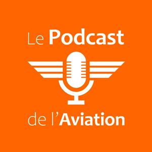 Écoutez Le Podcast de l'Aviation dans l'application