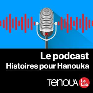 Écoutez Le podcast de Tenou'a - Raconte-moi les fêtes juives dans l'application