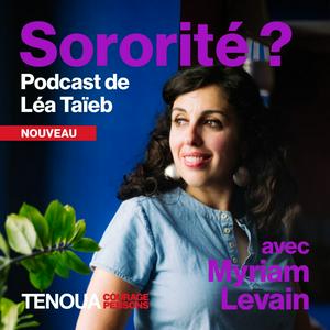 Écoutez Le podcast de Tenoua - Sororité? dans l'application