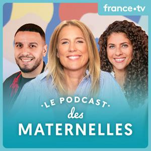 Écoutez Le podcast des Maternelles dans l'application