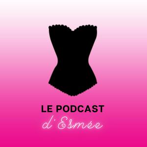 Écoutez Le podcast d'Esmée dans l'application