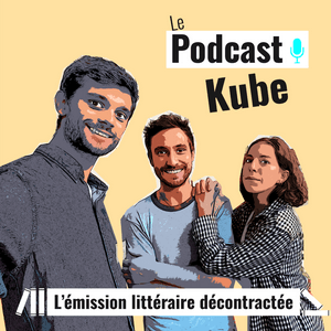 Écoutez Le Podcast Kube dans l'application