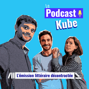 Écoutez Le Podcast Kube dans l'application