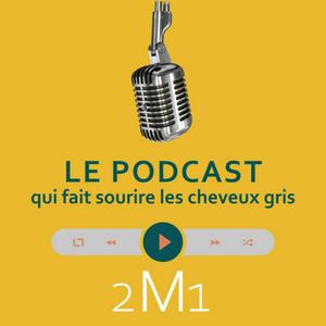 Écoutez Le podcast qui fait sourire les cheveux gris dans l'application