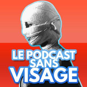 Écoutez Le Podcast sans visage dans l'application